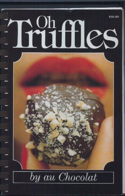 Oh Truffles Chocolate Cookbook