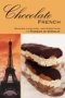 Chocolate French: Recipes, Language, and Directions to Francais au Chocolat